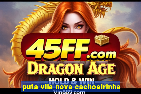 puta vila nova cachoeirinha